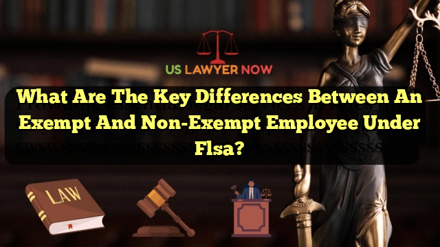 What Are The Key Differences Between An Exempt And Non Exempt Employee what-are-the-key-differences-between-an-exempt-and-non-exempt-employee